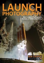 Launch Photography – Ben Cooper Photographs Rockets of NASA and More (EPUB)
