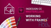 Skillshare – InDesign CC MasterClass – #2 Working with Frames