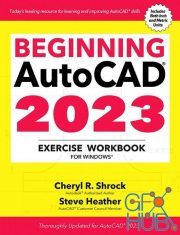 Beginning AutoCAD® 2023 Exercise Workbook – For Windows® (True EPUB)
