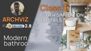 Skillshare – Archviz in Blender 2.8 | Modern Bathroom | Class 3: Cloth simulation & Details