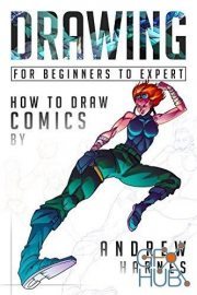 Drawing For Beginners to Expert – How to Draw Comics (PDF, AZW3)