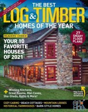 Log & Timber Home Living –The Best Homes of the Year, 2021 (True PDF)