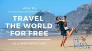 Skillshare - How to Travel The World for FREE as a Photographer