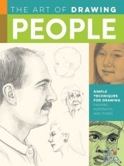 The Art of Drawing People – Simple techniques for drawing figures, portraits, and poses (True PDF)