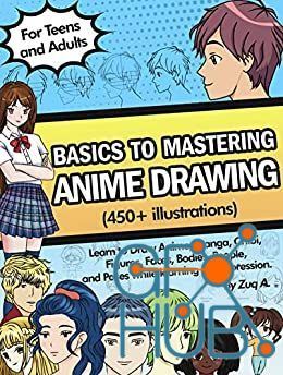 Basic to Mastering Anime – Art Course on How to Draw Anime, Manga and Chibi, Figures and Faces, Bodies (PDF)