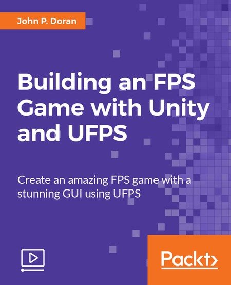 Packt Publishing – Building an FPS Game with Unity and UFPS
