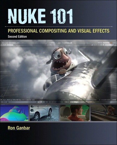 Nuke 101 Professional Compositing and Visual Effects, Second Edition 2014 + Lessons Files