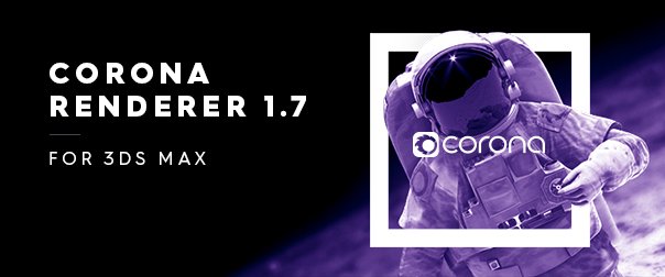 Corona Renderer 1.7 for 3ds Max 2012 – 2018