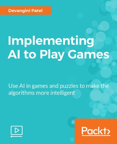 Packt Publishing, Implementing AI to Play Games, video сourse