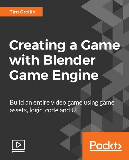 Packt Publishing – Creating a Game with Blender Game Engine