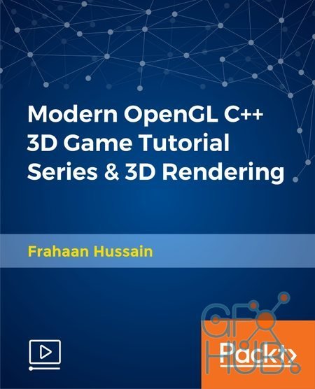 Packt Publishing – Modern OpenGL C++ 3D Game Tutorial Series & 3D Rendering