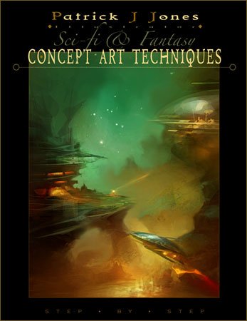Concept Art Techniques by Patrick J. Jones