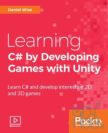Packt Publishing – Learning C# by Developing Games with Unity