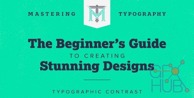 Skillshare – Mastering Typography 1 – Typographic Contrast