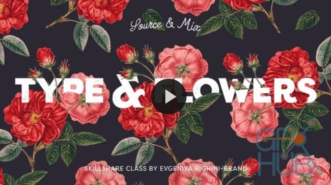 Skillshare – Source and Mix Botanical Illustrations with Typography to Create Trendy Designs