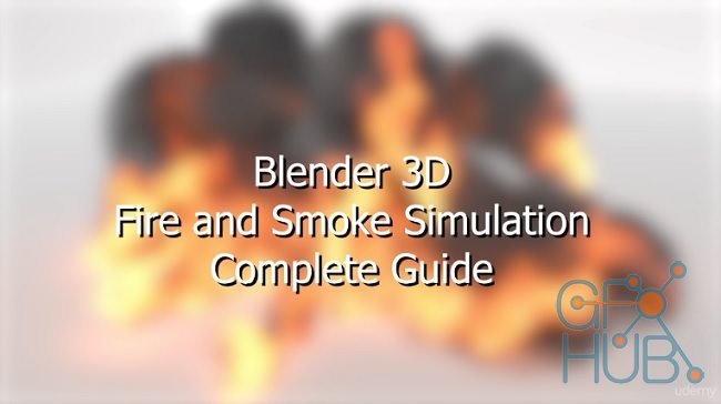Udemy – Blender – Fire and Smoke Simulation Complete Guide