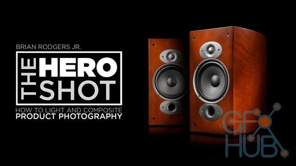 Fstoppers – The Hero Shot: How To Light And Composite Product Photography