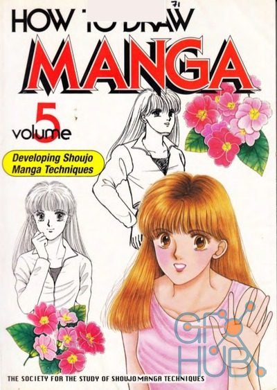 How to Draw Manga: Developing Shoujo Manga Techniques (Volume 5)