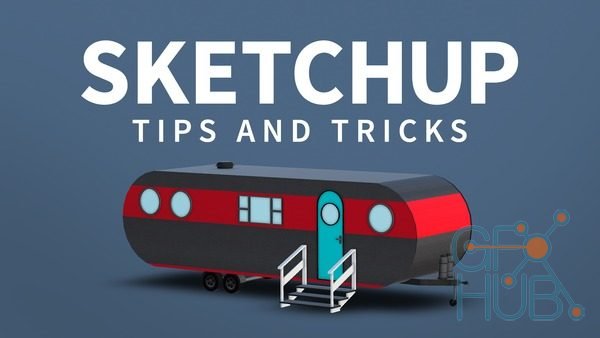 Lynda – SketchUp: Tips & Tricks