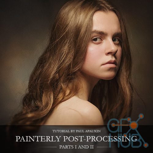 Paul Apalkin – Painterly post-processing Parts I and II: Color and BW