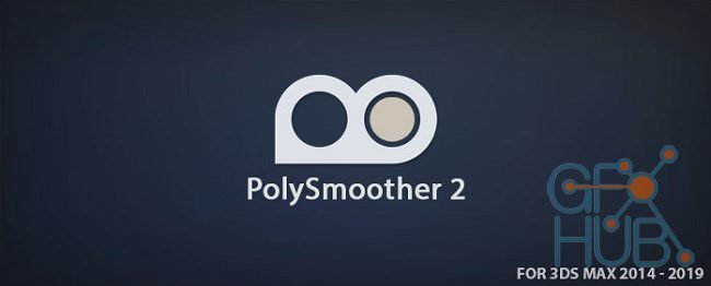 PolySmoother v2.3.0 for 3ds Max 2014 to 2019 Win