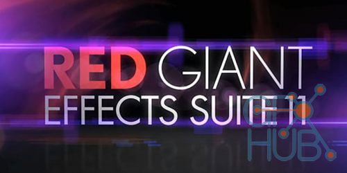 Red Giant Effects Suite v11.1.12 Win/Mac x64