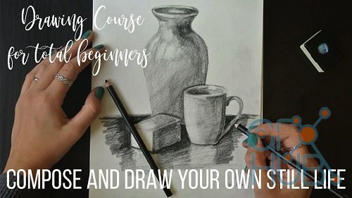 Skillshare - Drawing Course for TOTAL BEGINNERS - Compose and Draw Your Own Still Life