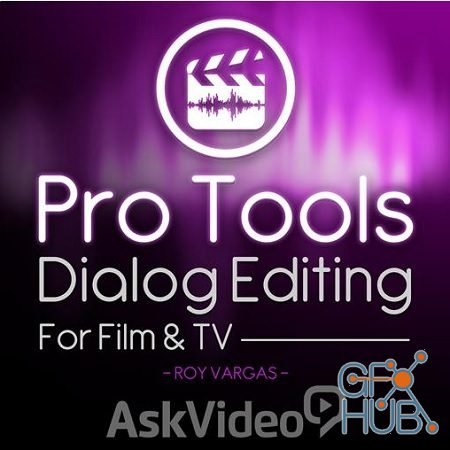 AskVideo – PRO TOOLS 303 Dialog Editing for Film & TV