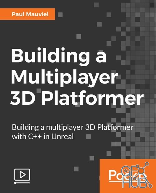 Packt Publishing – Building a Multiplayer 3D Platformer
