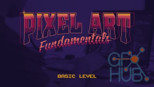 Skillshare – Pixel Art Fundamentals: Create Pixel Art for Games