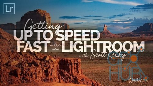 KelbyOne – Getting Up to Speed Fast on the New Lightroom by Scott Kelby