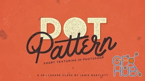 Skillshare – Dot Pattern: Smart Texturing In Photoshop