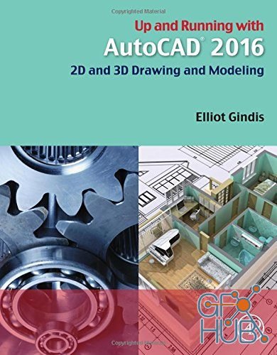 Up and Running with AutoCAD 2016: 2D and 3D Drawing and Modeling (PDF)