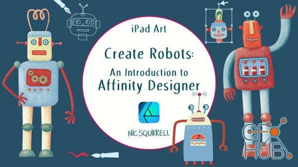 Skillshare - iPad Art: Create Robots - An Introduction to Affinity Designer