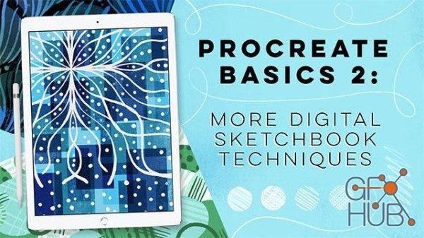 Skillshare - Procreate Basics 2: More Digital Sketchbook Techniques