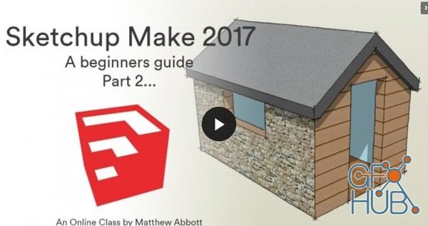 Skillshare – Sketchup Make 2017 – A beginners guide Part 2
