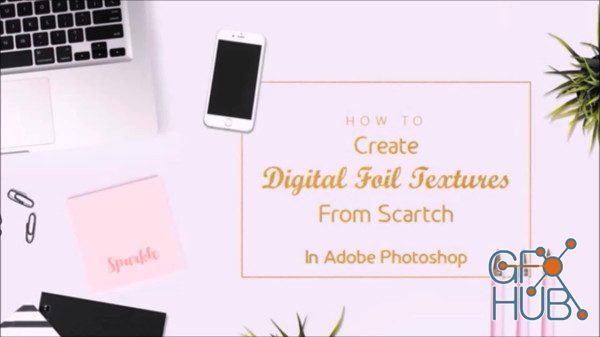 Skillshare - Digital Foil Texture : From Scratch in Adobe Photoshop