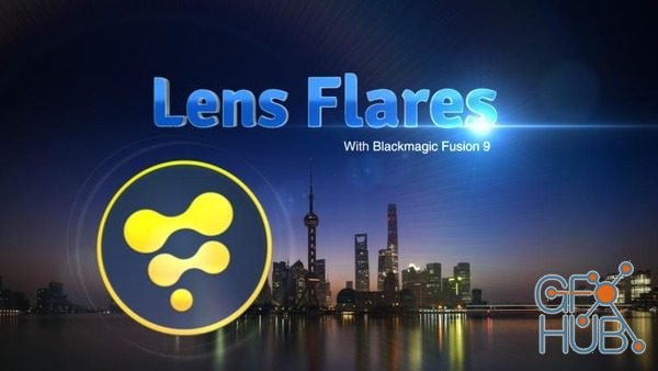 Skillshare – Creative Lens Flares with Blackmagic Fusion 9