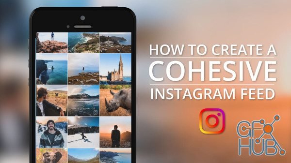Skillshare - How to Create a Cohesive Instagram Feed | Using Adobe Lightroom