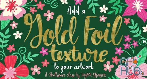 Skillshare – Photoshop & Illustrator Techniques: Add Gold Foil Texture to Your Artwork