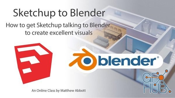 Skillshare – Using Sketchup with Blender to create excellent Visuals!