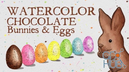 Skillshare - Watercolor Chocolate Bunnies & Eggs