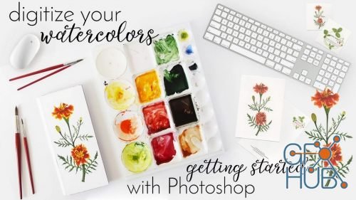 Skillshare – Digitize Your Watercolors: Getting Started With Photoshop