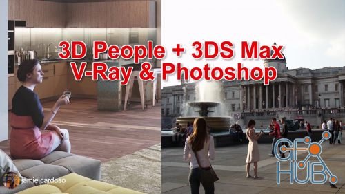 Skillshare – 3d People + 3ds Max + V-Ray + Photoshop