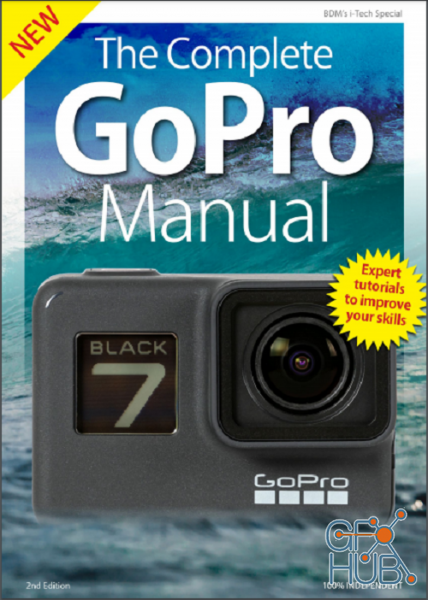 The Complete GoPro Manual Second Edition 2019