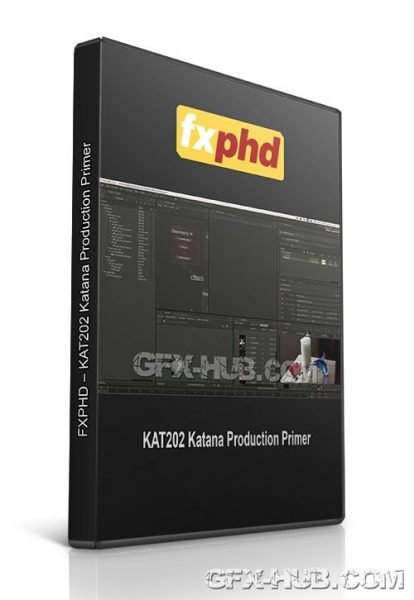 FXPHD – KAT202 Katana Production Primer