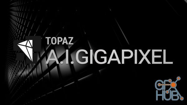Topaz Labs Gigapixel 4.0.3 & DeNoise AI 1.0.3 for Mac