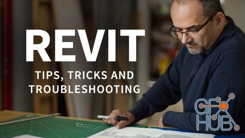 Lynda – Revit: Tips, Tricks, and Troubleshooting (Updated: June: 2019)