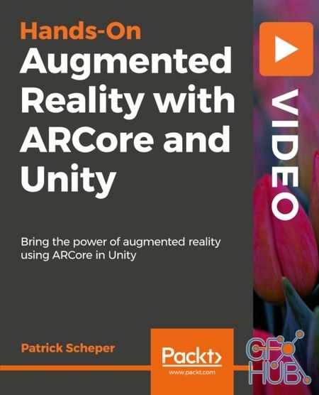 Packt Publishing – Hands-On Augmented Reality with ARCore and Unity