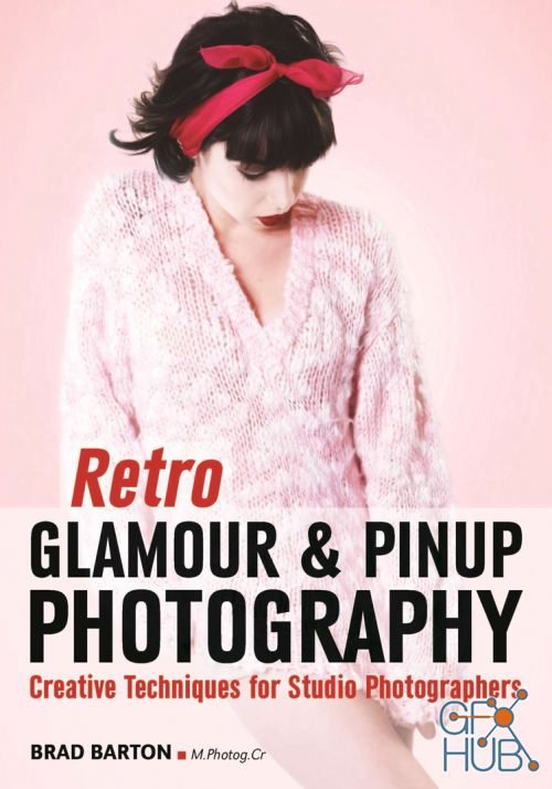 Retro Glamour and Pinup Photography – Creative Techniques for Studio Photographers